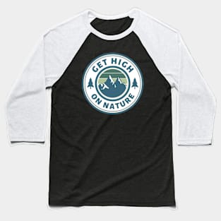 Get high on nature - Climbing Baseball T-Shirt